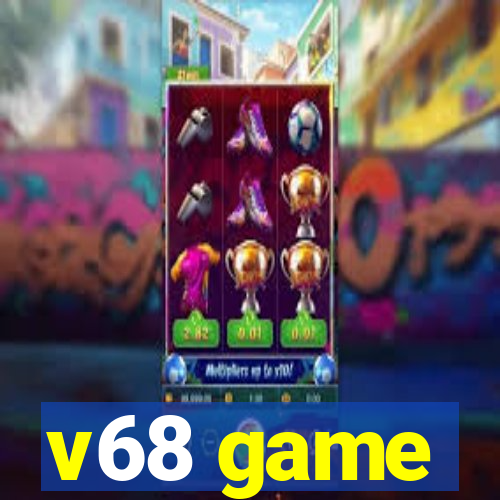 v68 game